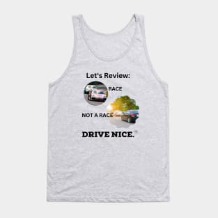 Drive Nice! Race/not a race Tank Top